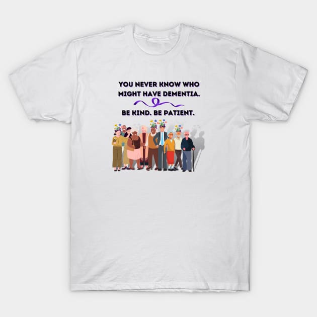 Who Might Have Dementia? T-Shirt by EmoteYourself